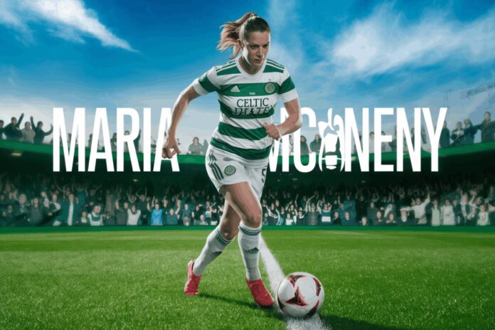Maria mcaneny, joueuse du celtic, sélectionnée pour la première fois en équipe nationale écossaise féminine